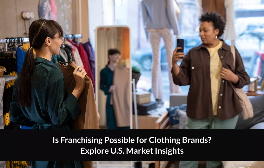 Is Franchising Possible for Clothing Brands? Explore U.S. Market Insights